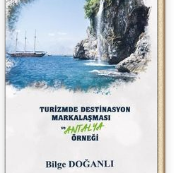 Turizmde Destinasyon Markalaşması Ve Antalya Örneği E-Book Özeti İndir ...